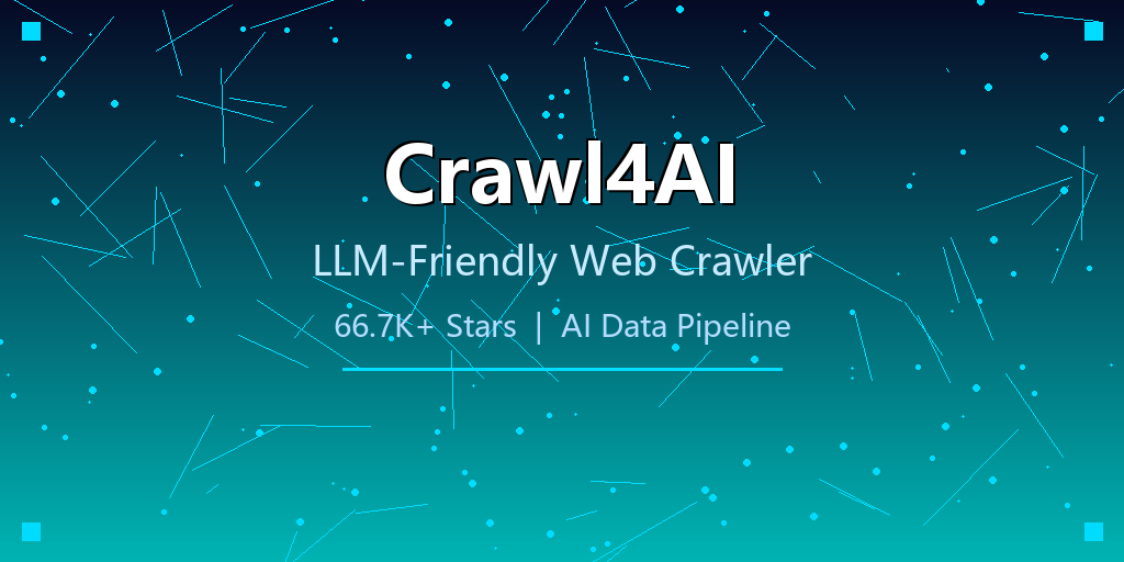 crawl4AI：66.7K Stars！LLM友好型网页爬虫，让AI直接读懂网页内容
