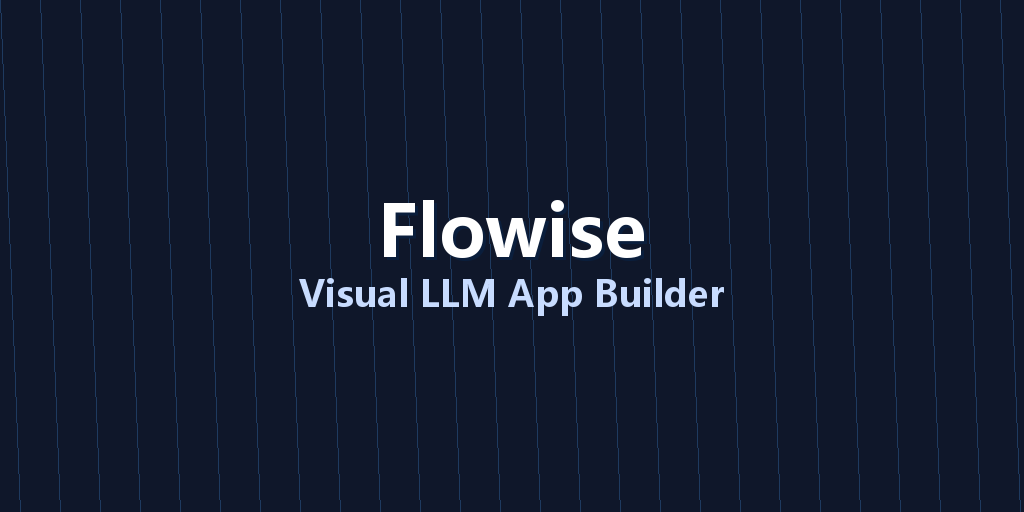 Flowise：42.4k Stars！可视化LLM应用搭建工具，让AI工作流像搭积木一样简单