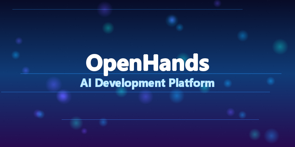 OpenHands：74.3k Stars！AI驱动的开发神器，从命令行到企业级部署全覆盖