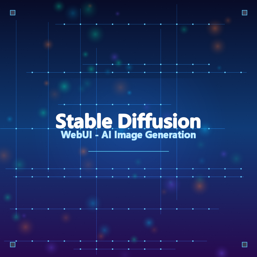 Stable Diffusion WebUI - AI绘画界面