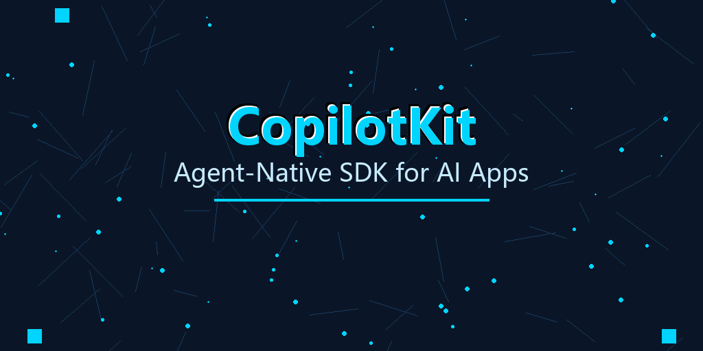 CopilotKit：32.7K Stars！构建Agent原生应用的最佳SDK，让AI真正融入你的产品