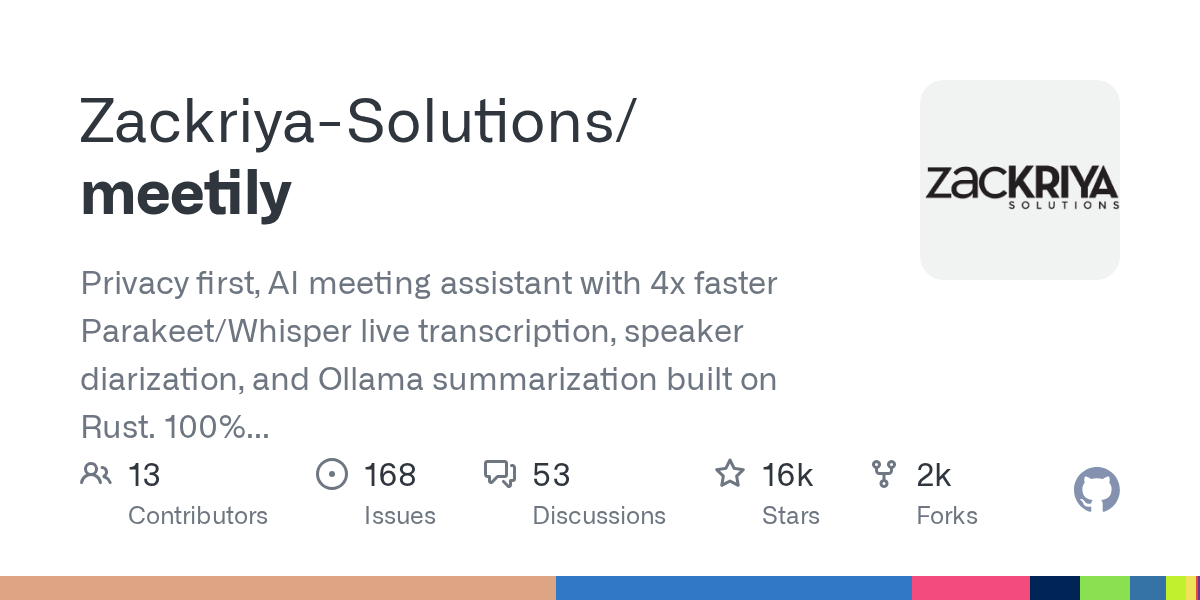 Meetily：隐私优先的AI会议助手，100%本地处理让敏感会议不再泄露，15.8K Stars让AI会议记录做到真正自托管